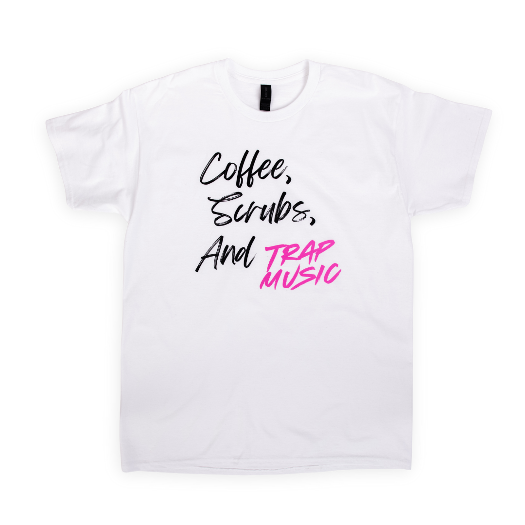 Coffee, Scrubs, and Trap Music T-Shirt